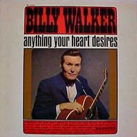 Billy Walker - Anything Your Heart Desires [Harmony]